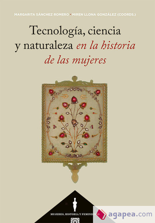 Foto de portada del libro Tecnología, ciencia y naturaleza en la historia de las mujeres.